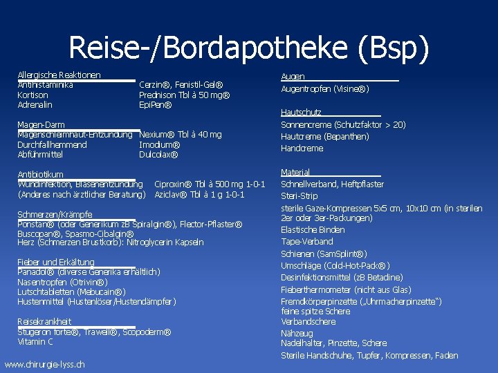 Reise-/Bordapotheke (Bsp) Allergische Reaktionen Antihistaminika Cerzin®, Fenistil-Gel® Kortison Prednison Tbl à 50 mg® Adrenalin