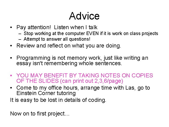 Advice • Pay attention! Listen when I talk – Stop working at the computer