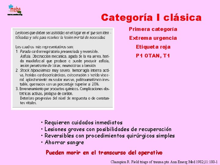 Categoría I clásica Primera categoría Extrema urgencia Etiqueta roja P 1 OTAN, T 1