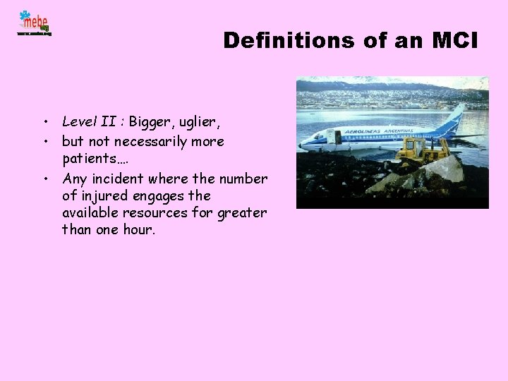 Definitions of an MCI • Level II : Bigger, uglier, • but not necessarily