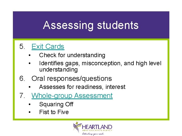 Assessing students 5. Exit Cards • • Check for understanding Identifies gaps, misconception, and