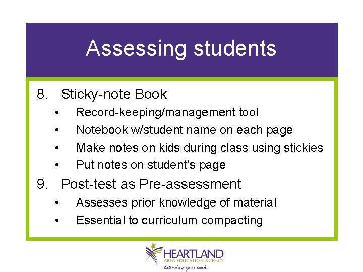 Assessing students 8. Sticky-note Book • • Record-keeping/management tool Notebook w/student name on each