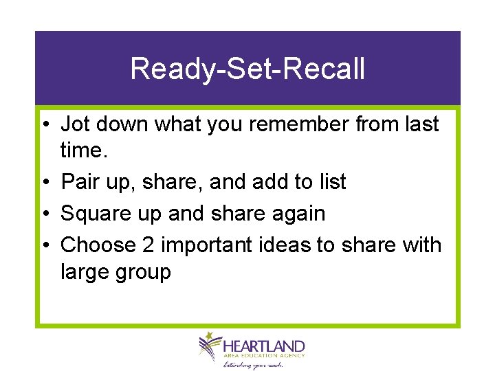 Ready-Set-Recall • Jot down what you remember from last time. • Pair up, share,