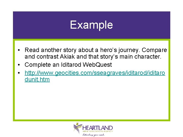 Example • Read another story about a hero’s journey. Compare and contrast Akiak and