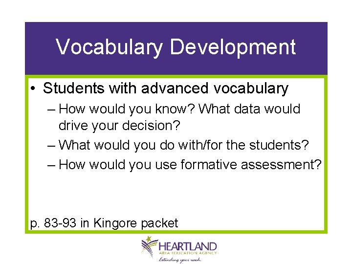 Vocabulary Development • Students with advanced vocabulary – How would you know? What data