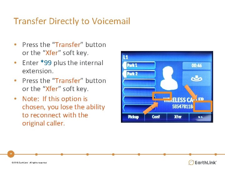 Transfer Directly to Voicemail • Press the “Transfer” button or the “Xfer” soft key.