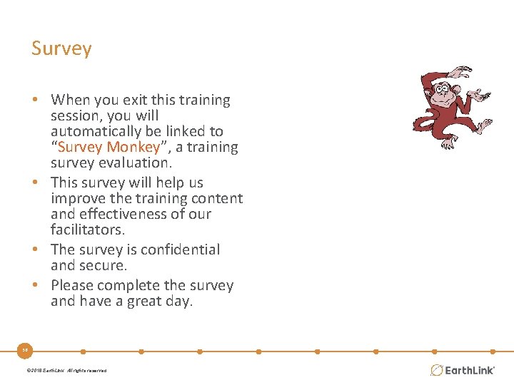 Survey • When you exit this training session, you will automatically be linked to