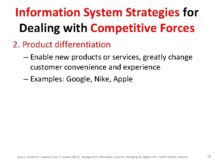 Information System Strategies for Dealing with Competitive Forces 2. Product differentiation – Enable new