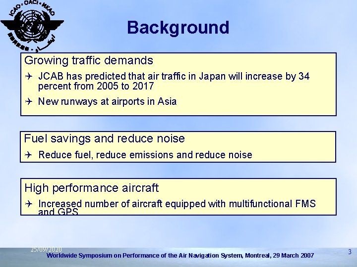 Background Growing traffic demands Q JCAB has predicted that air traffic in Japan will