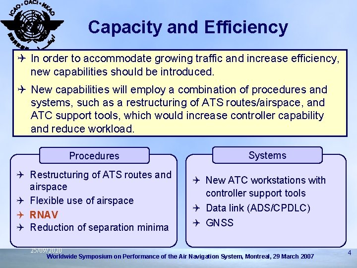 Capacity and Efficiency Q In order to accommodate growing traffic and increase efficiency, new