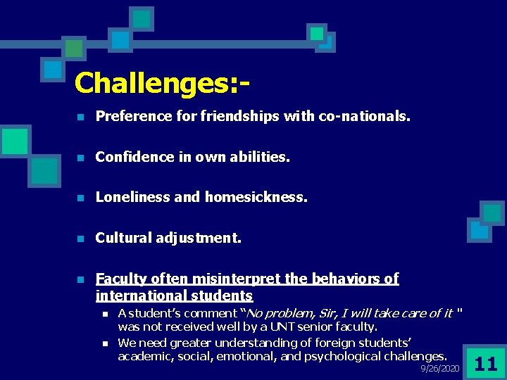 Challenges: n Preference for friendships with co-nationals. n Confidence in own abilities. n Loneliness