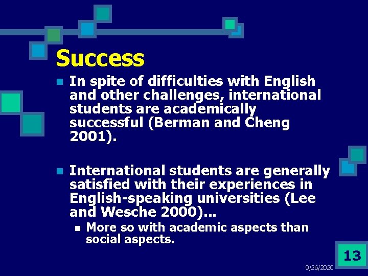 Success n In spite of difficulties with English and other challenges, international students are