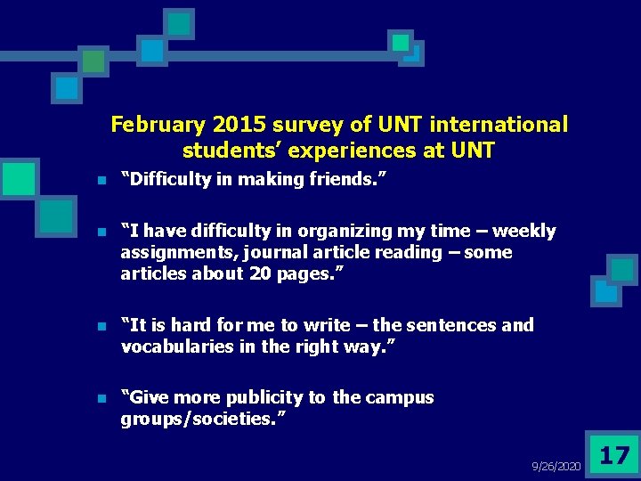 February 2015 survey of UNT international students’ experiences at UNT n “Difficulty in making