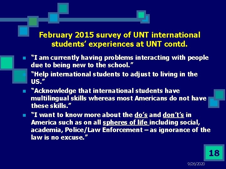 February 2015 survey of UNT international students’ experiences at UNT contd. n n “I