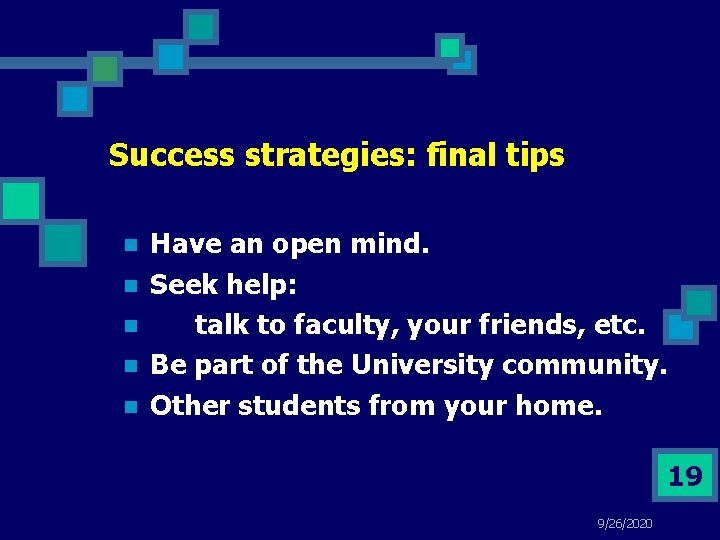 Success strategies: final tips n n n Have an open mind. Seek help: talk