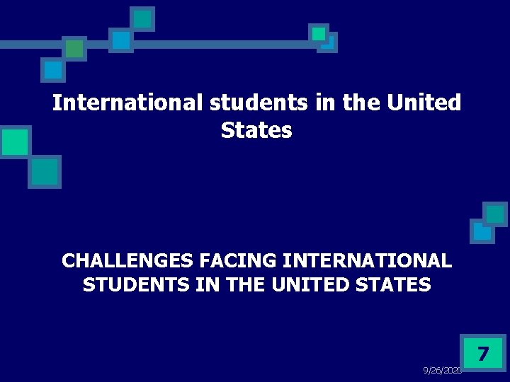 International students in the United States CHALLENGES FACING INTERNATIONAL STUDENTS IN THE UNITED STATES