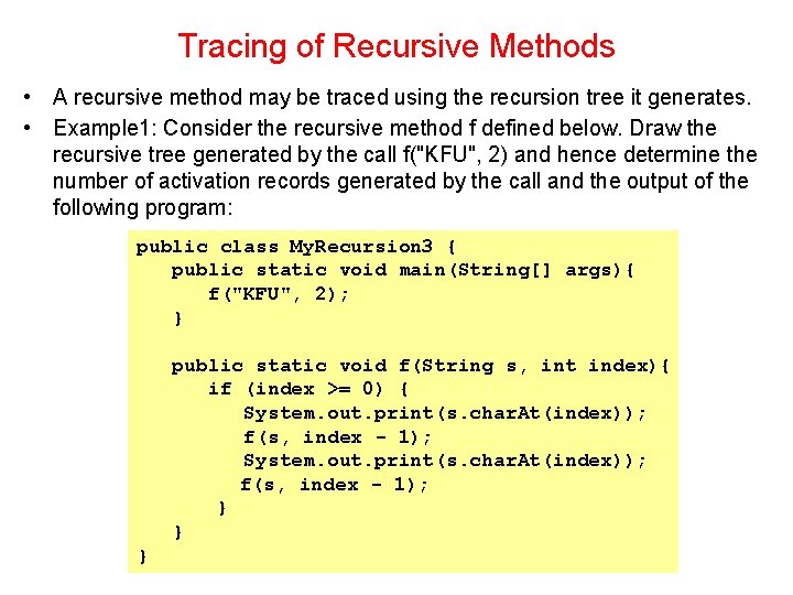 Tracing of Recursive Methods • A recursive method may be traced using the recursion