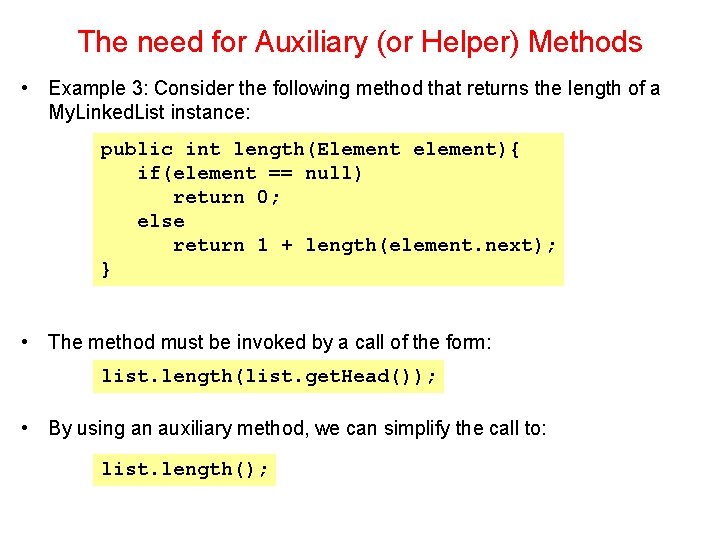 The need for Auxiliary (or Helper) Methods • Example 3: Consider the following method