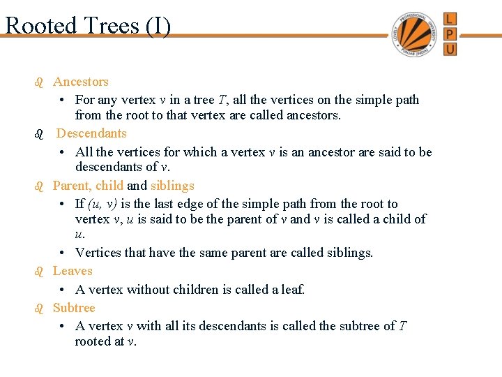 Rooted Trees (I) b b b Ancestors • For any vertex v in a