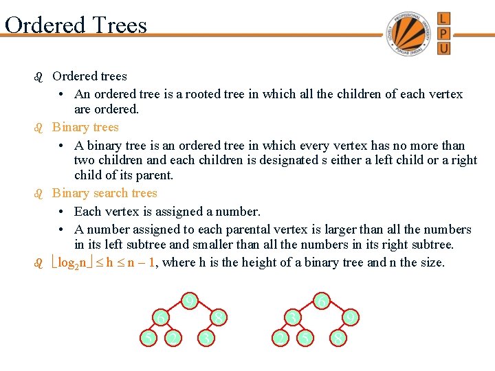 Ordered Trees b b Ordered trees • An ordered tree is a rooted tree