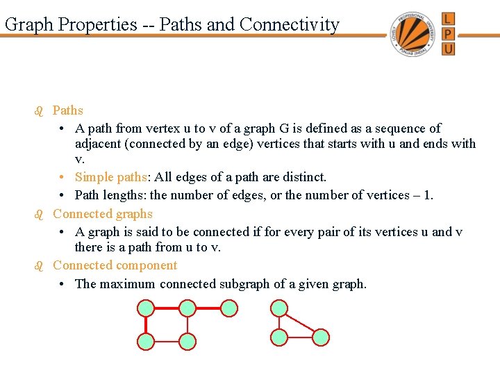 Graph Properties -- Paths and Connectivity b b b Paths • A path from