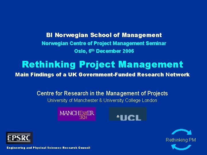 BI Norwegian School of Management Norwegian Centre of Project Management Seminar Oslo, 6 th