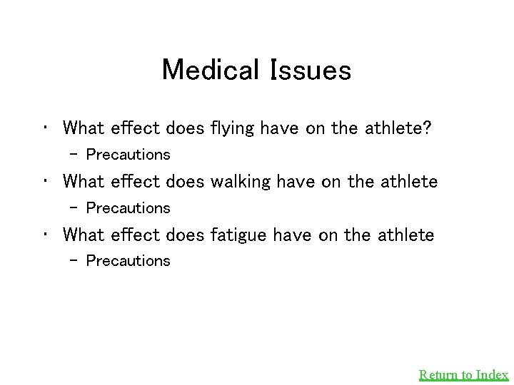 Medical Issues • What effect does flying have on the athlete? – Precautions •