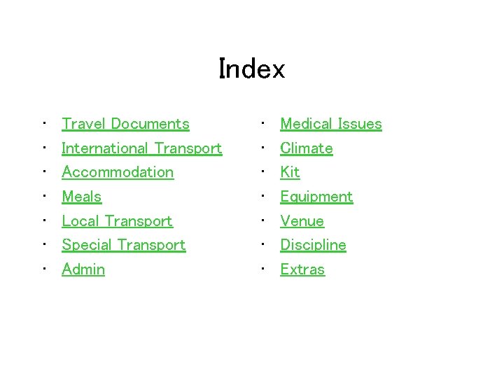 Index • • Travel Documents International Transport Accommodation Meals Local Transport Special Transport Admin