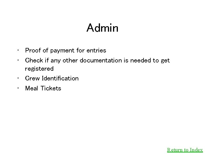 Admin • Proof of payment for entries • Check if any other documentation is