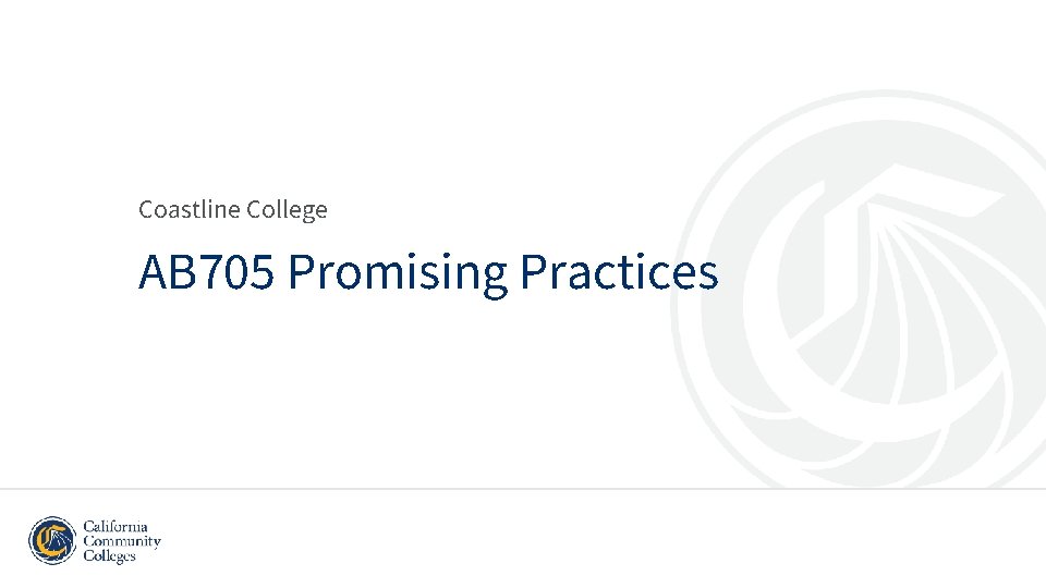 Coastline College AB 705 Promising Practices 