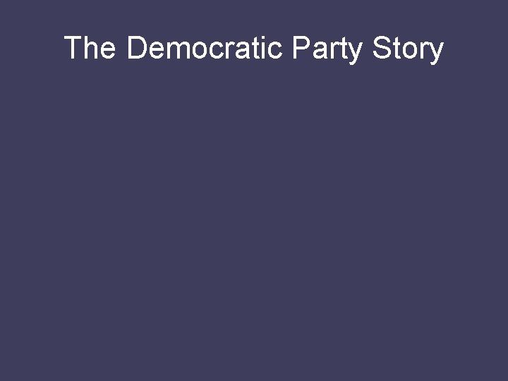 The Democratic Party Story 
