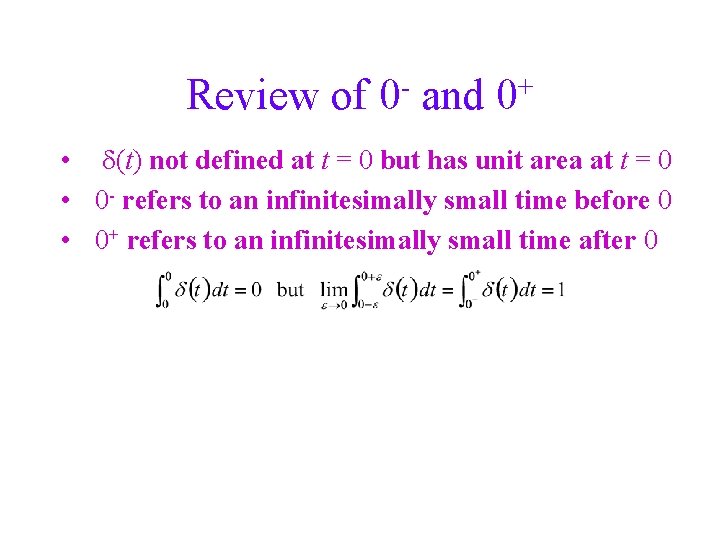 Review of 0 and + 0 • d(t) not defined at t = 0