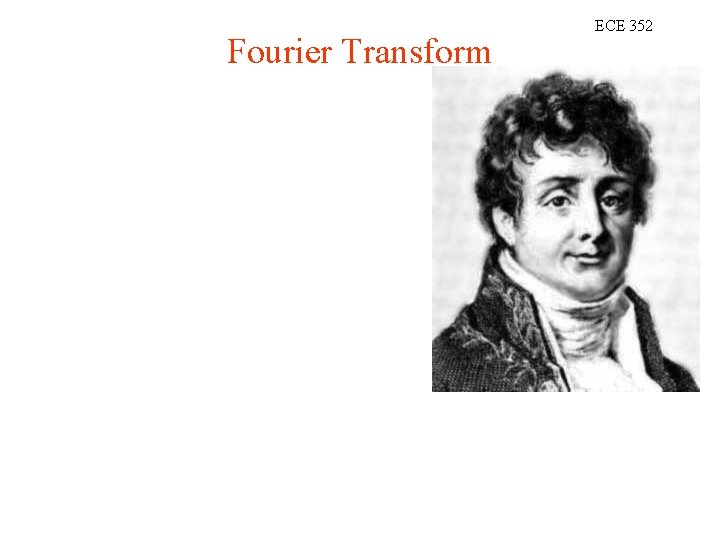 Fourier Transform ECE 352 