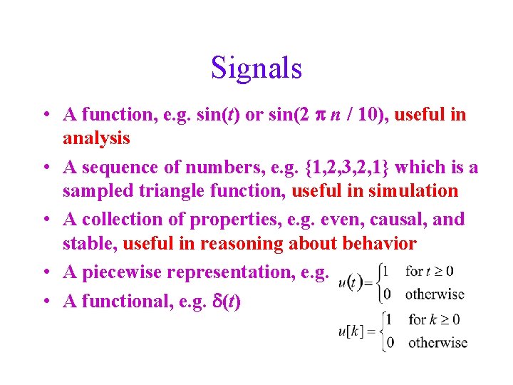 Signals • A function, e. g. sin(t) or sin(2 p n / 10), useful