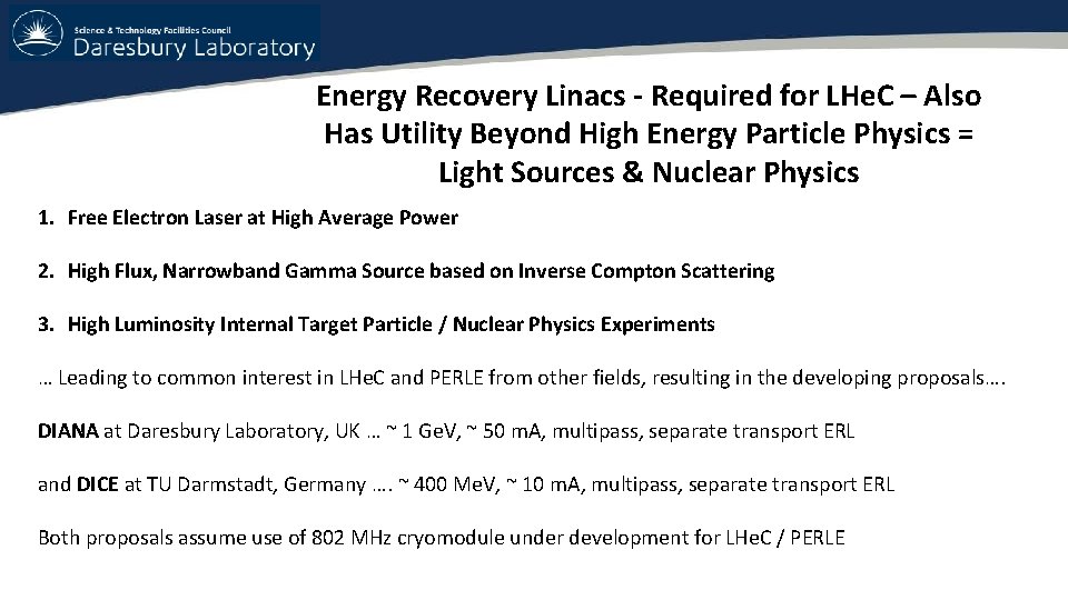 Energy Recovery Linacs - Required for LHe. C – Also Has Utility Beyond High Energy Recovery Linacs - Required for LHe. C – Also Has Utility Beyond High