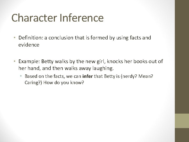 Character Inference • Definition: a conclusion that is formed by using facts and evidence