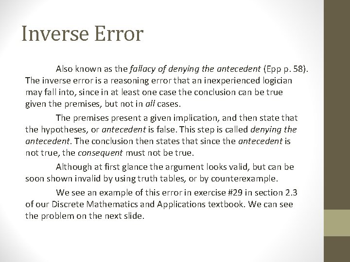 Inverse Error Also known as the fallacy of denying the antecedent (Epp p. 58).