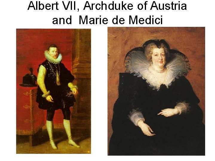 Albert VII, Archduke of Austria and Marie de Medici 