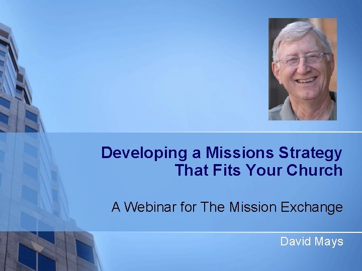 Developing a Missions Strategy That Fits Your Church A Webinar for The Mission Exchange