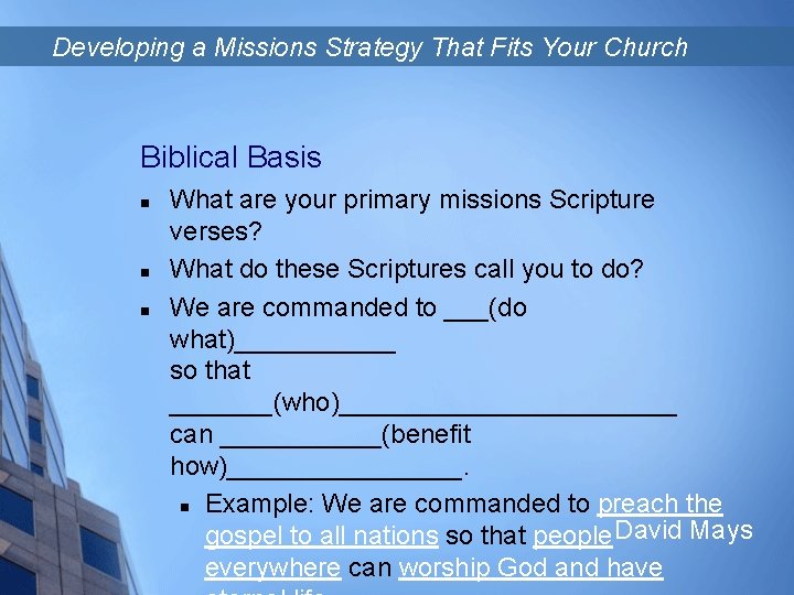 Developing a Missions Strategy That Fits Your Church Biblical Basis n n n What