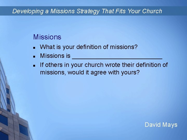 Developing a Missions Strategy That Fits Your Church Missions n n n What is