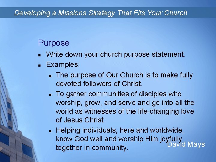 Developing a Missions Strategy That Fits Your Church Purpose n n Write down your