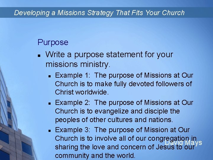 Developing a Missions Strategy That Fits Your Church Purpose n Write a purpose statement