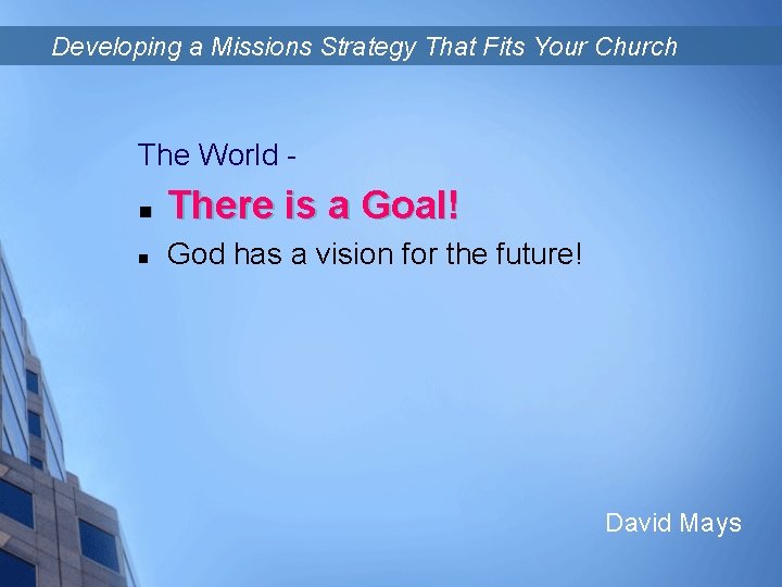 Developing a Missions Strategy That Fits Your Church The World n There is a