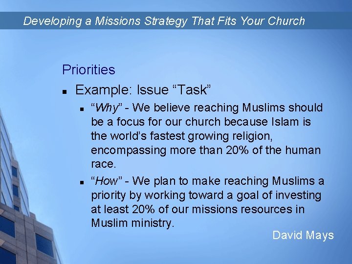 Developing a Missions Strategy That Fits Your Church Priorities n Example: Issue “Task” n