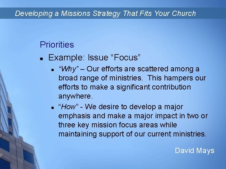 Developing a Missions Strategy That Fits Your Church Priorities n Example: Issue “Focus” n