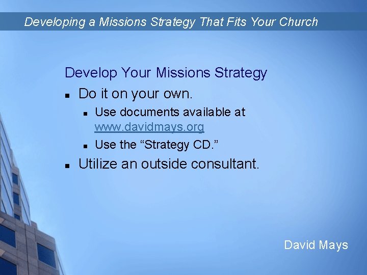 Developing a Missions Strategy That Fits Your Church Develop Your Missions Strategy n Do