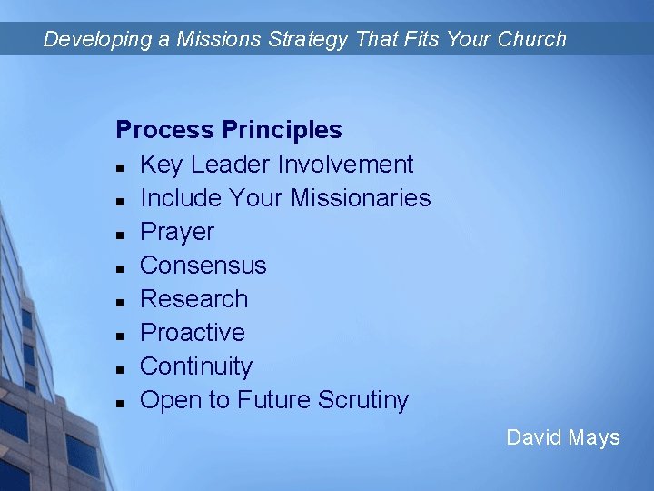 Developing a Missions Strategy That Fits Your Church Process Principles n Key Leader Involvement