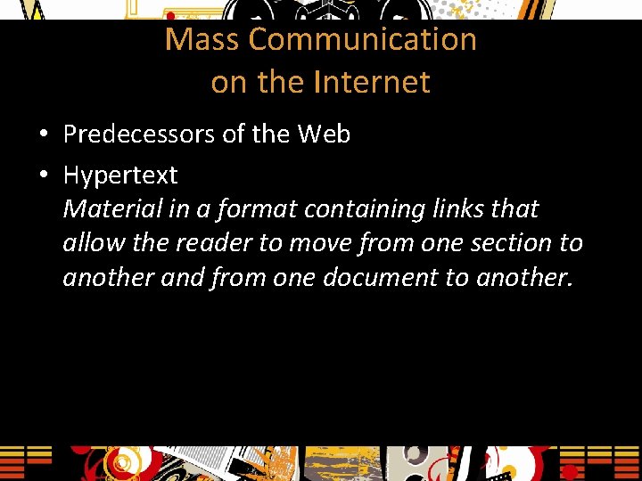Mass Communication on the Internet • Predecessors of the Web • Hypertext Material in