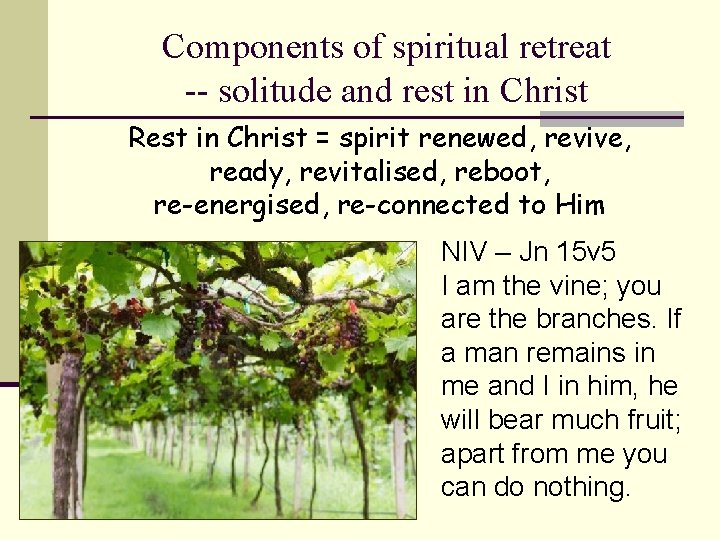 Components of spiritual retreat -- solitude and rest in Christ Rest in Christ =